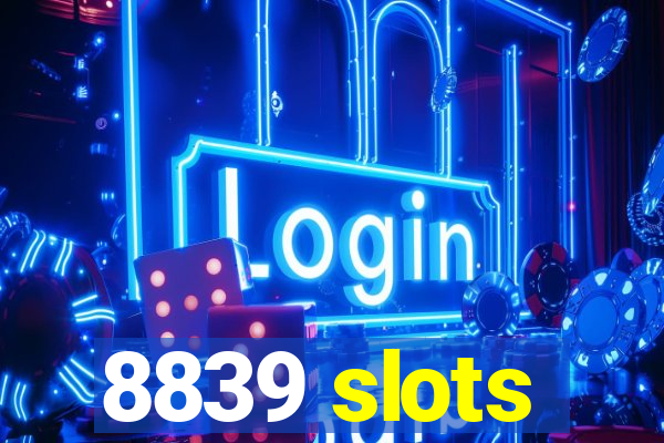 8839 slots